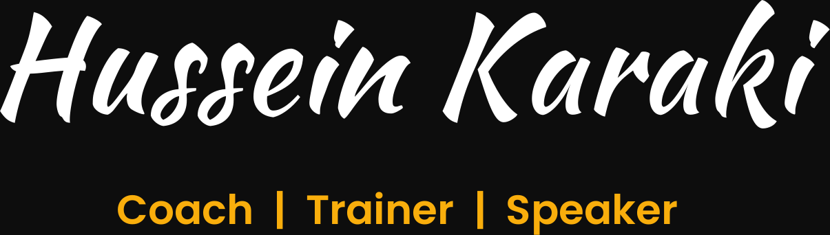 Hussein Karaki — Coach, Trainer, Speaker